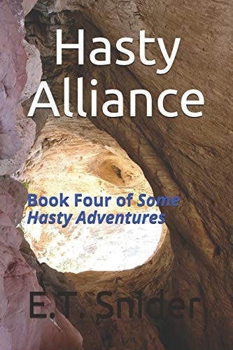 Hasty Alliance Book Four of Some Hasty Adventures