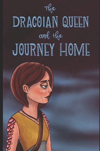 The Dragoian Queen And the Journey Home