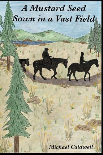 A Mustard Seed Sown in a Vast Field Modeste Demers, Early Catholic Missionary and Bishop, Establishing Catholicism in the Pacific Northwest