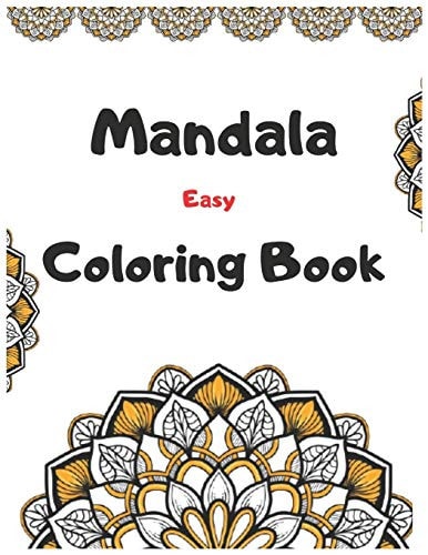 Mandala Easy Coloring Book 150 New Beautiful And Relaxing Mandalas, Easy To Color.