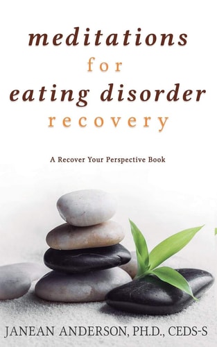 Meditations for Eating Disorder Recovery A Recover Your Perspective Book