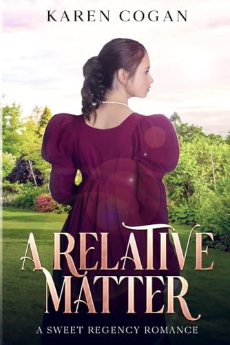 A Relative Matter A Sweet Regency Romance