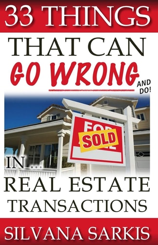 33 Things That Can Go Wrong & Do In Real Estate Transactions