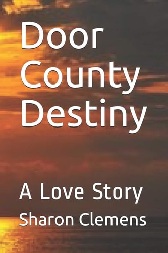 Door County Destiny A Love Story