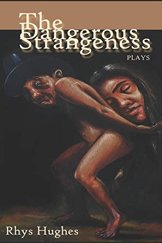 The Dangerous Strangeness Fifteen One-Act Plays