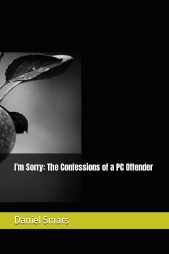 I'm Sorry The Confessions of a PC Offender