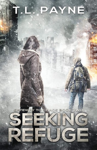 Seeking Refuge A Post Apocalyptic EMP Survival Thriller (Gateway to Chaos Book Two)