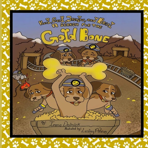 Kurt, Gert, Jazmine, and Bagel A Search for a Golden Bone