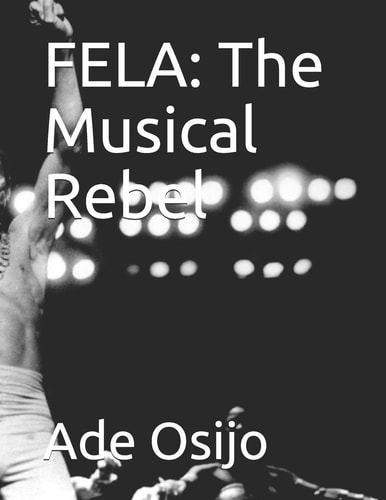 Fela The Musical Rebel
