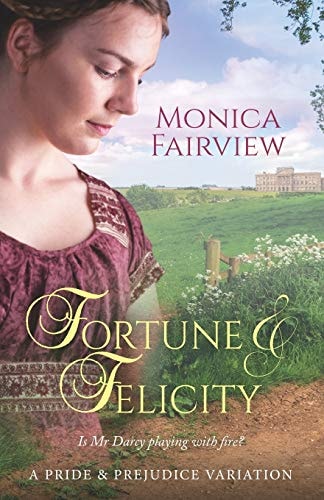 Fortune and Felicity A Pride and Prejudice Variation