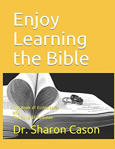 Enjoy Learning the Bible The Book of Ecclesiastes and the Song of Solomon