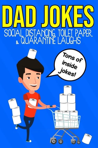 Dad Jokes Social Distancing, Toilet Paper and Quarantine Laughs Plus Bonus Games To Keep Dad Occupied Including Tic Tac Toe, Hangman, Four In A Row, Sea Battle and Mazes