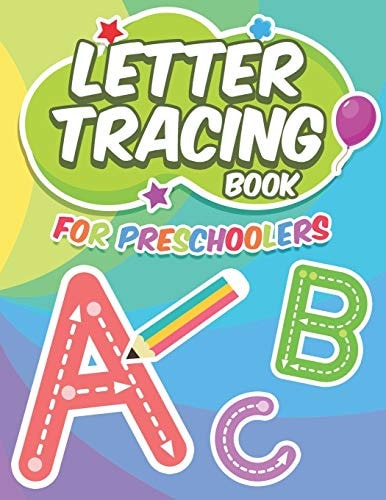 Letter Tracing Book For Preschoolers Lots And Lots Of Letter Tracing Practice For Kids Ages 3 - 5