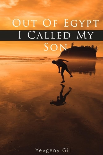 Out of Egypt I Called My Son