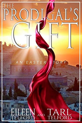 The Prodigal's Gift An Easter Story