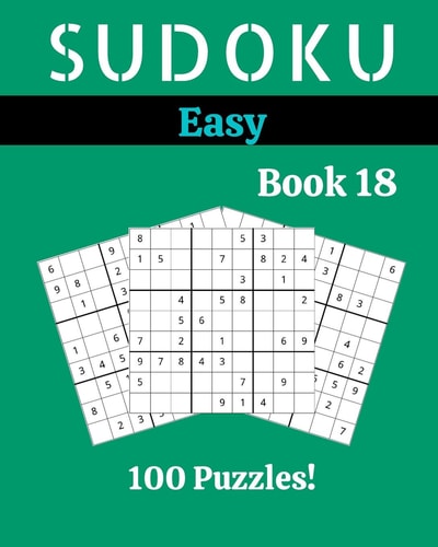 Sudoku Easy Book 18 100 Sudoku for Adults - Large Print - Easy Difficulty - Solutions at the End - 8'' X 10''