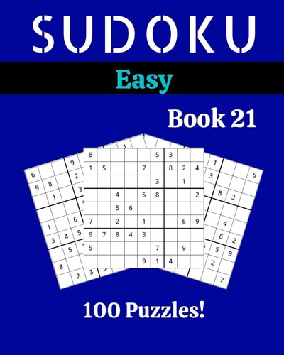 Sudoku Easy Book 21 100 Sudoku for Adults - Large Print - Easy Difficulty - Solutions at the End - 8'' X 10''