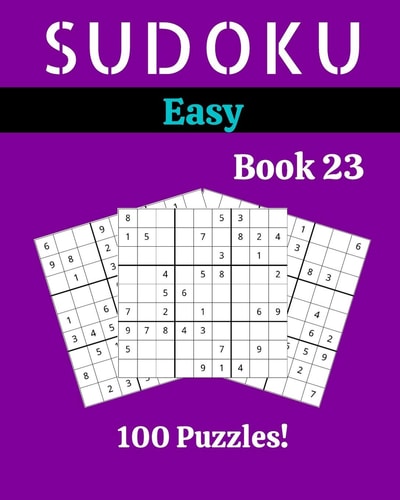 Sudoku Easy Book 23 100 Sudoku for Adults - Large Print - Easy Difficulty - Solutions at the End - 8'' X 10''