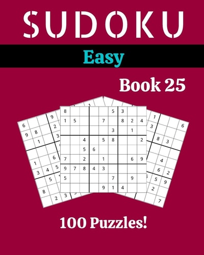 Sudoku Easy Book 25 100 Sudoku for Adults - Large Print - Easy Difficulty - Solutions at the End - 8'' X 10''