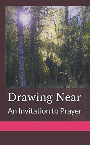 Drawing Near An Invitation to Prayer