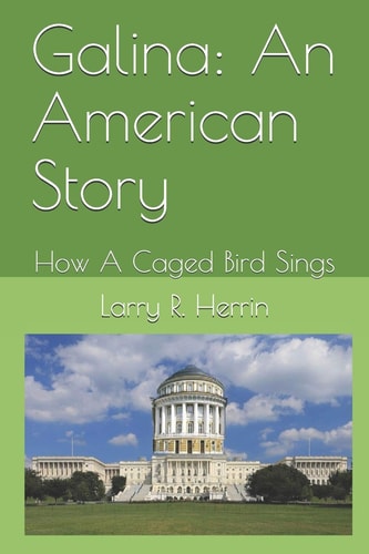 Galina An American Story: How A Caged Bird Sings