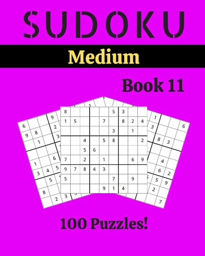 Sudoku Medium Book 11 100 Sudoku for Adults - Large Print - Medium Difficulty - Solutions at the End - 8'' X 10''