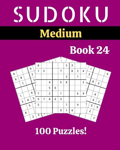 Sudoku Medium Book 24 100 Sudoku for Adults - Large Print - Medium Difficulty - Solutions at the End - 8'' X 10''