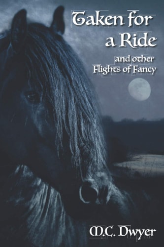 Taken for a Ride and Other Flights of Fancy