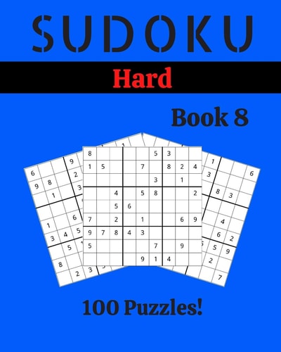 Sudoku Hard Book 8 100 Sudoku for Adults - Large Print - Hard Difficulty - Solutions at the End - 8'' X 10''
