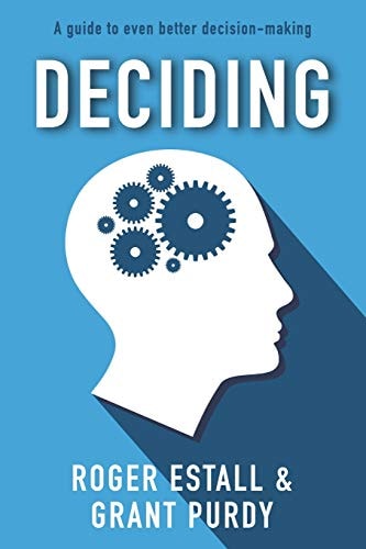 Deciding A Guide to Even Better Decision Making