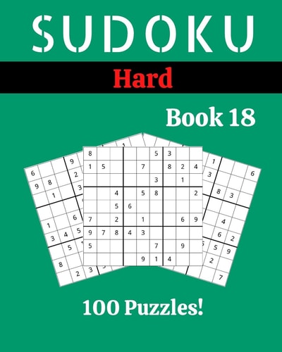 Sudoku Hard Book 18 100 Sudoku for Adults - Large Print - Hard Difficulty - Solutions at the End - 8'' X 10''