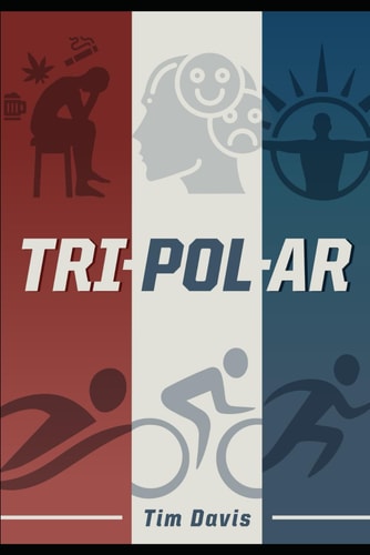 Tripolar The Story of a Bipolar Triathlete