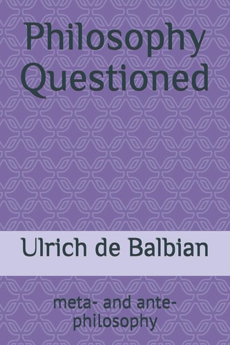 Philosophy Questioned Meta- and Ante-philosophy