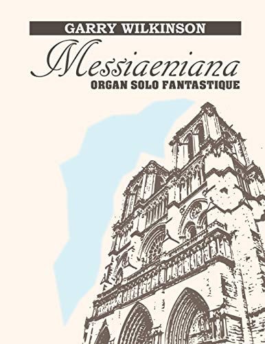 Messiaeniana Organ Solo Fantastique