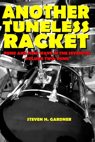 Another Tuneless Racket Punk And New Wave In The Seventies, Volume Two: Punk
