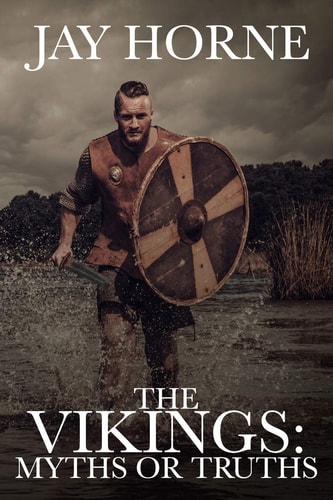 The Vikings Myths Or Truths