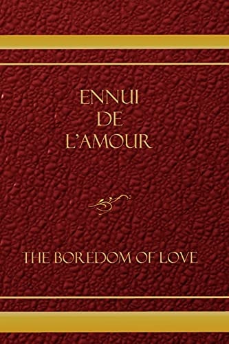 Ennui De L'amour The Boredom Of Love