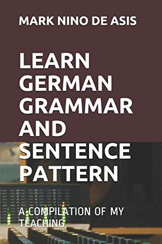 Learn German Grammar and Sentence Pattern A Compilation of My Teaching