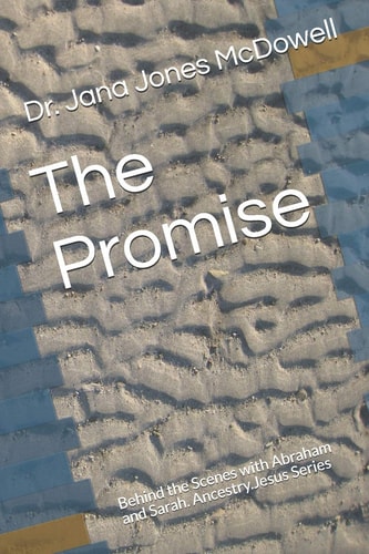 The Promise Behind the Scenes with Abraham and Sarah. Ancestry.Jesus Series