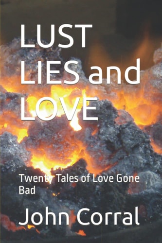 LUST LIES and LOVE Twenty Tales of Love Gone Bad