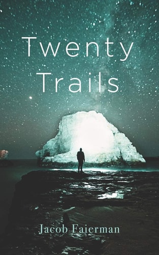 Twenty Trails A Collection of Poetic Short Stories