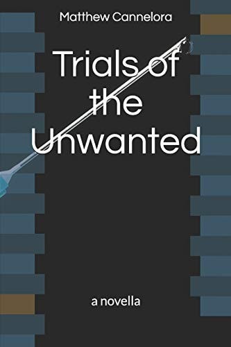 Trials of the Unwanted A Novella