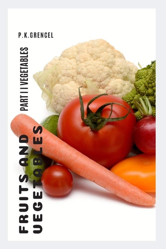 Fruits and Vegetables Part II Vegetables