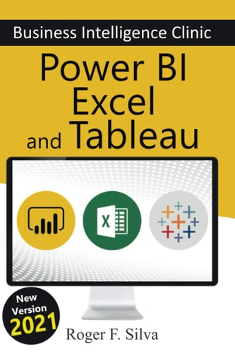 Power BI, Excel and Tableau - Business Intelligence Clinic Create and Learn