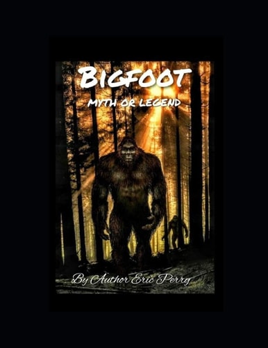 BigFoot Myth Or Legend