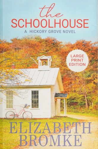 The Schoolhouse (Large Print) A Hickory Grove Novel