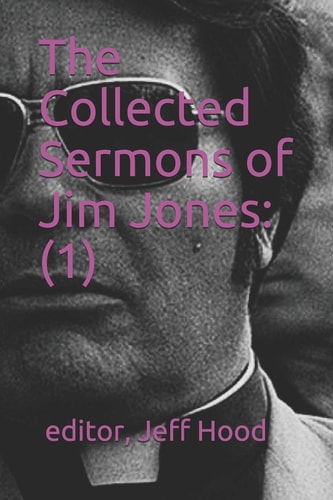 The Collected Sermons of Jim Jones 1
