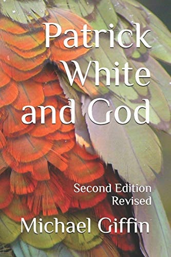 Patrick White and God Second Edition, Revised
