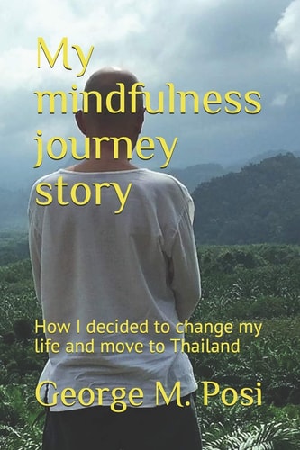 My Mindfulness Journey Story How I Decided to Change My Life and Move to Thailand