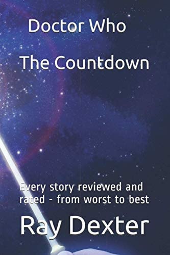 Doctor Who - The Countdown Every Story Reviewed and Rated - from Worst to Best